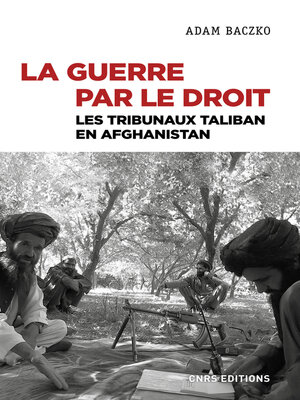 cover image of La guerre par le droit. Les tribunaux Taliban en Afghanistan